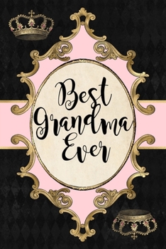 Paperback Best Grandma Ever: Grandmother Gift Journal Diary - Blank Lined College Ruled Notebook Book