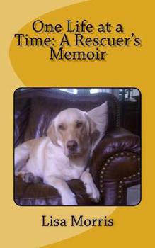 Paperback One Life at a Time: A Rescuer's Memoir Book