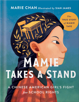 Hardcover Mamie Takes a Stand: The True Story of Mamie Tape, a Chinese American Girl's Fight for School Rights Book
