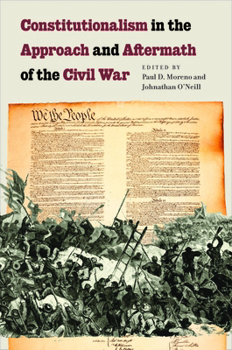 Hardcover Constitutionalism in the Approach and Aftermath of the Civil War Book