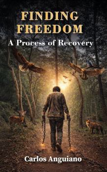Finding Freedom: A Process of Recovery