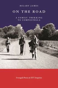 Paperback On the Road: A Family Trekking To Compostella Book