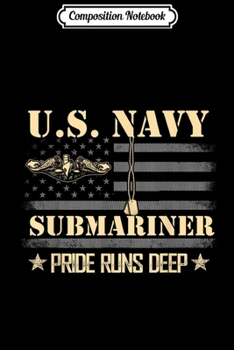 Composition Notebook: US Navy Submariner Pride Runs Deep Sub Veteran  Journal/Notebook Blank Lined Ruled 6x9 100 Pages