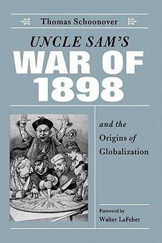 Paperback Uncle Sam's War of 1898 and the Origins of Globalization Book