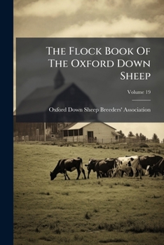 Paperback The Flock Book Of The Oxford Down Sheep; Volume 19 Book