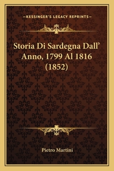 Paperback Storia Di Sardegna Dall' Anno, 1799 Al 1816 (1852) [Italian] Book