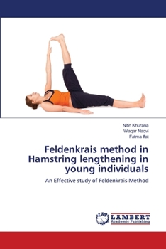 Paperback Feldenkrais method in Hamstring lengthening in young individuals Book