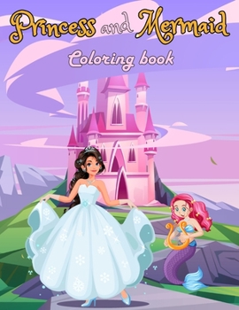 Paperback Princess and mermaid coloring book: Coloring book for girls from 4 years old - Cartoon style drawings to learn how to color without overdoing it (Engl Book