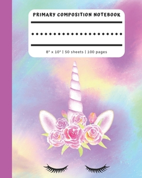 Paperback Primary Composition Notebook: No Picture Space Cute Rainbow Unicorn Face Pink Flowers Cover Full Page Dotted Mid Line Handwriting Practice for Kinde Book