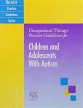 Paperback Occupational Therapy Practice Guidelines for Children and Adolescents with Autism Book