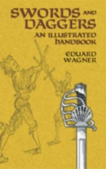 Paperback Swords and Daggers: An Illustrated Handbook Book
