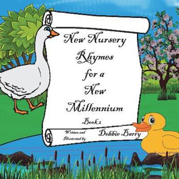 New Nursery Rhymes for a New Millennium: Original Nursery Rhymes and Illustrations