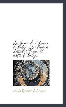 Paperback La Genese D'Un Roman de Balzac: Les Paysans. Lettres Et Fragments in Dits de Balzac [French] Book