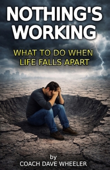 Paperback Nothing's Working: What to do when life falls apart Book