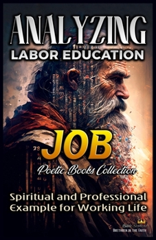 Paperback Analyzing Labor Education in Job: Spiritual and Professional Example for Working Life Book