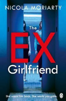 Paperback The Ex-Girlfriend: The gripping and twisty psychological thriller Book