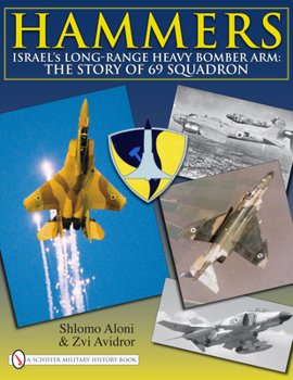 Hardcover Hammers: Israel's Long-Range Heavy Bomber Arm: The Story of 69 Squadron Book