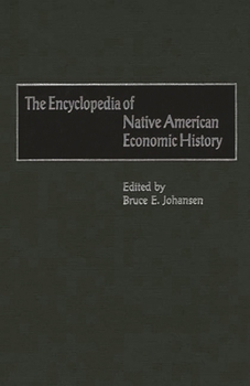 Hardcover The Encyclopedia of Native-American Economic History Book