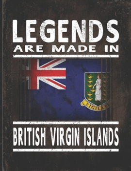 Legends Are Made In British Virgin Islands: Customized Gift for Virgin Islander Coworker Undated Planner Daily Weekly Monthly Calendar Organizer Journal