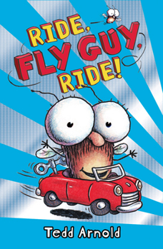Ride, Fly Guy, Ride! - Book #11 of the Fly Guy