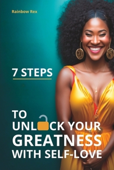 Paperback 7 Steps to Unlock Your Greatness with Self-Love Book