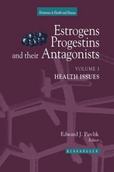 Paperback Estrogens, Progestins, and Their Antagonists: Health Issues Book