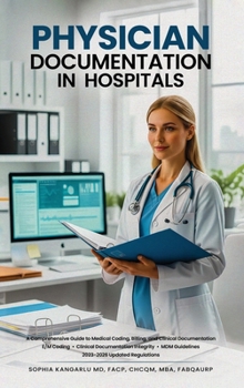 Hardcover Physician Documentation in Hospitals: A Comprehensive Guide to Medical Coding, Billing, and Clinical Documentation Book