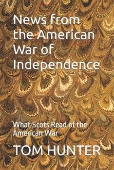 Paperback News from the American War of Independence: What Scots Read of the American War Book