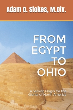 Paperback From Egypt to Ohio: A Semitic Origin for the Giants of North America Book