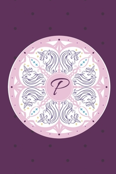 Paperback P: Initial P Monogram Notebook Journal Gift Circular Unicorn design Book