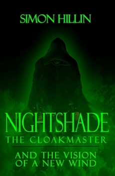 Paperback Nightshade the Cloakmaster and the Vision of a New Wind: Volume 1 Book