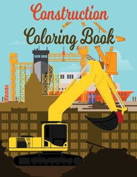 Paperback Construction Coloring Book: Diggers, Dumpers, Cranes and Trucks big construction coloring book(Amelia Aby Coloring Books) Book