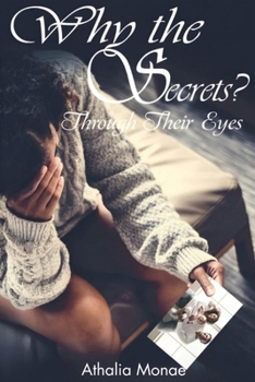 Paperback Why the Secrets? Through Their Eyes Book