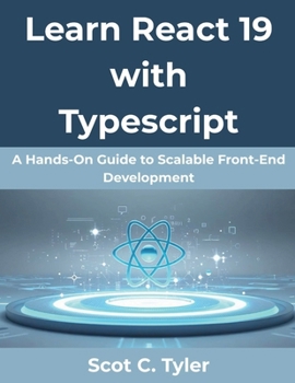 Paperback Learn React 19 with Typescript: A Hands-On Guide to Scalable Front-End Development Book
