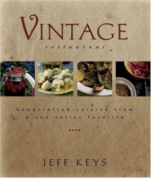 Hardcover Vintage Restaurant: Handcrafted Cuisine from a Sun Valley Favorite Book