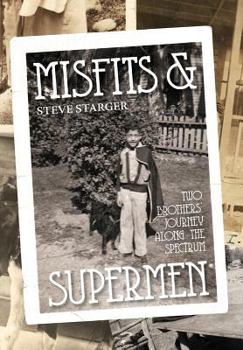 Hardcover Misfits & Supermen: Two Brothers' Journey Along the Spectrum Book