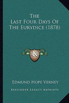 Paperback The Last Four Days Of The Eurydice (1878) Book