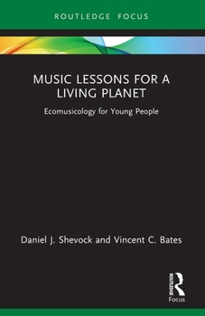 Music Lessons for a Living Planet : Ecomusicology for Young People
