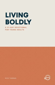 Paperback Living Boldly: A 31-Day Devotional for Young Adults Book