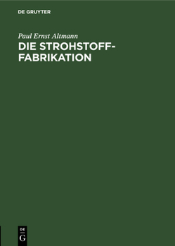 Hardcover Die Strohstoff-Fabrikation: Handbuch Für Studium Und PRAXIS [German] Book