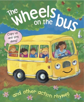 Board book The Wheels on the Bus, and Other Action Rhymes: Copy Us and Sing Along! Book