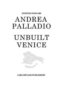 Hardcover Andrea Palladio: Unbuilt Venice Book