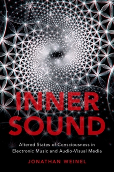 Paperback Inner Sound: Altered States of Consciousness in Electronic Music and Audio-Visual Media Book