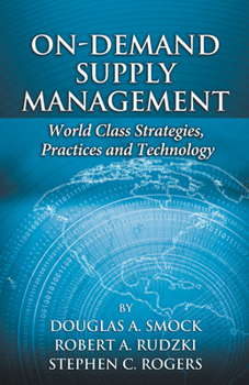 Hardcover On-Demand Supply Management: World-Class Strategies, Practices and Technology Book