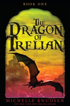 The Dragon of Trelian - Book #1 of the Trelian