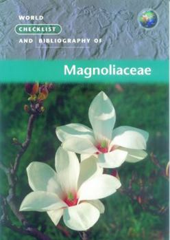 Paperback World Checklist and Bibliography of Magnoliaceae Book