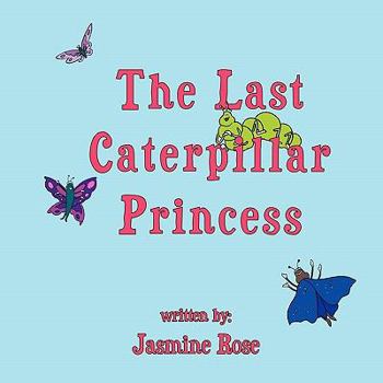 Paperback The Last Caterpillar Princess Book