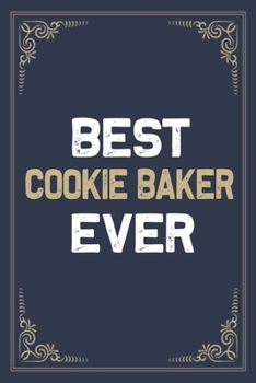 Best Cookie Baker Ever: Blank Lined Activities Notebook Journal Gift Idea for Cookie Baker - 6x9 Inch 110 Pages Personalized Wide Ruled Composition ... Gift Diary Gifts Idea for Cookie Baker