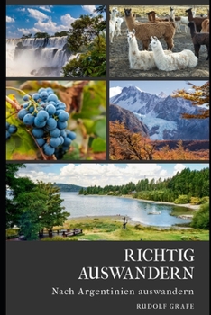 Richtig Auswandern: Nach Argentinien auswandern