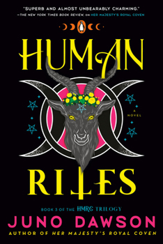 Human Rites: A Novel (The HMRC Trilogy) - Book #3 of the Her Majesty's Royal Coven